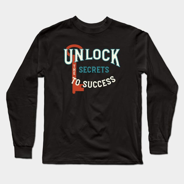 Unlock the Secrets to Success Long Sleeve T-Shirt by whyitsme
